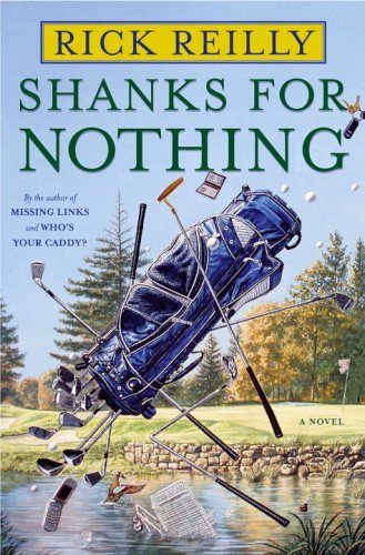 Shanks for Nothing: A Novel by Rick Reilly