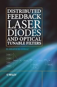 Distributed Feedback Laser Diodes and Optical Tunable Filters: Visual Multidimensional Geometry and Its Applications by H. Ghafouri-Shiraz