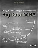 Big Data MBA: Driving Business Strategies with Data Science
