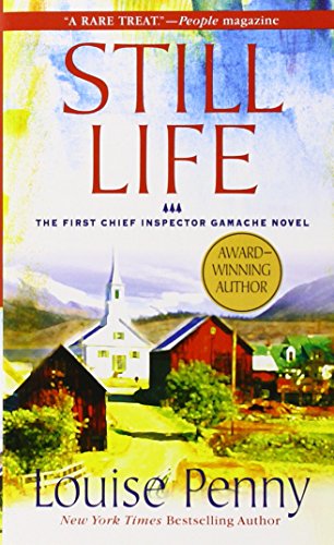 Still Life: A Chief Inspector Gamache Novel by Louise Penny