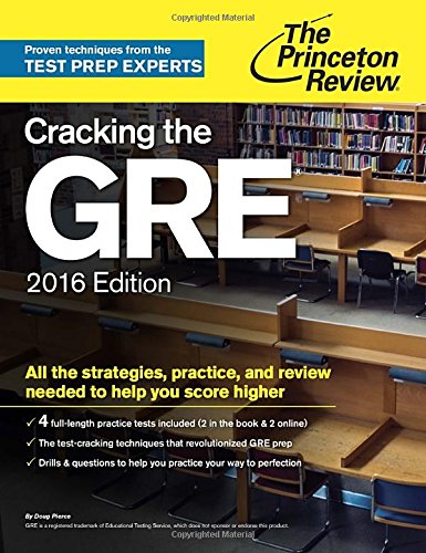 Cracking the GRE with 4 Practice Tests, 2016 Edition by Princeton Review