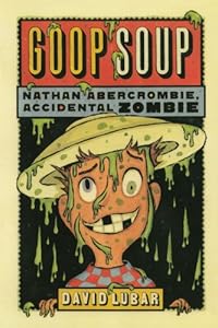 Goop Soup: Nathan Abercrombie, Accidental Zombie #3