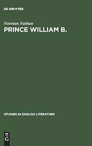 Prince William B. (Studies in English Literature, 100) by Norman Nathan