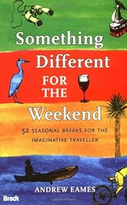 Something Different for the Weekend (Bradt Travel Guides) by Andrew Eames