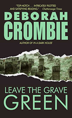 Leave the Grave Green: A Duncan Kincaid/gemma James Crime Novel (Duncan Kincaid / Gemma James Book 3) by Deborah Crombie