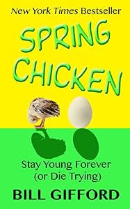 Spring Chicken: Stay Young Forever