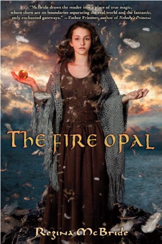The Fire Opal by Regina Mcbride
