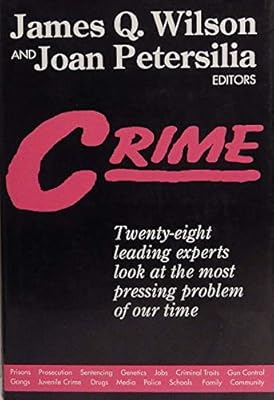 Crime/Twenty-Eight Leading Experts Look at the Most Pressing Problem of Our Time