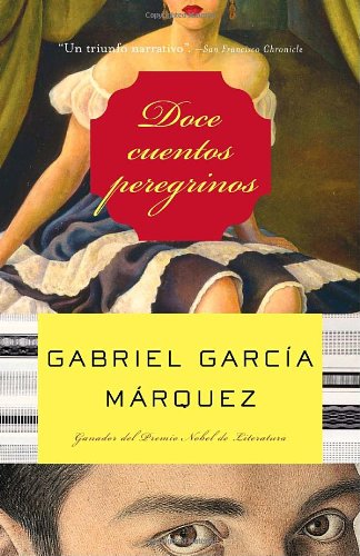 Doce cuentos peregrinos (Spanish Edition) by Gabriel Garcia Marquez