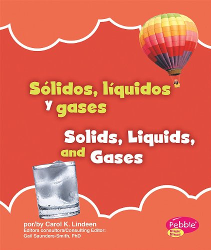 Sólidos, líquidos y gases/Solids, Liquids, and Gases by Carol Lindeen