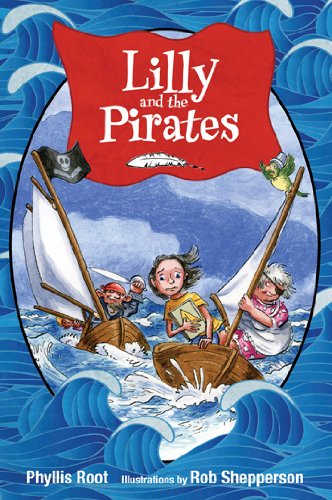 Lilly and the Pirates by Phyllis Root