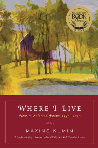Where I Live: New &amp; Selected Poems 1990-2010 by Maxine Kumin