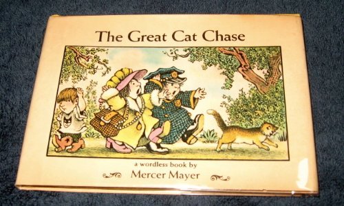 The Great Cat Chase: A Wordless Book by Mercer Mayer