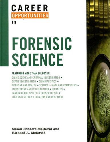 Career Opportunities in Forensic Science by Susan Echaore-McDavid