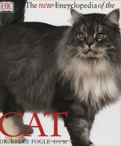 The New Encyclopedia of The Cat by Bruce Fogle