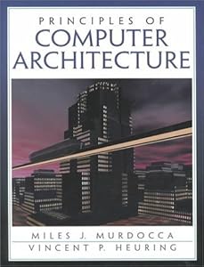 Principles of Computer Architecture by Miles J. Murdocca