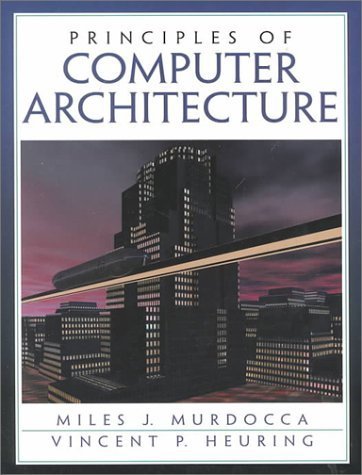 Principles of Computer Architecture by Miles J. Murdocca