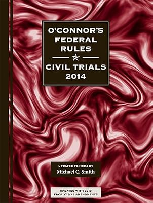O'Connor's Federal Rules * Civil Trials 2014