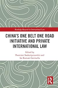 China's One Belt One Road Initiative and Private International Law (Routledge Research in International Law) by Poomintr Sooksripaisarnkit