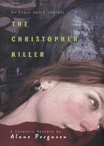 The Christopher Killer (Forensic Mystery) by Alane Ferguson