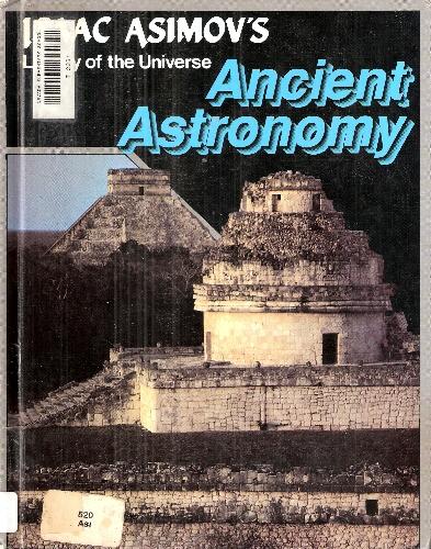 Ancient astronomy (Isaac Asimov's library of the universe) by Isaac Asimov