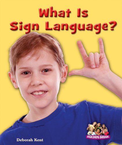 What is sign language? by Deborah Kent