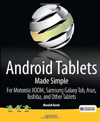 Android Tablets Made Simple: For Motorola XOOM, Samsung Galaxy Tab, Asus, Toshiba and Other Tablets (Made Simple Apress)