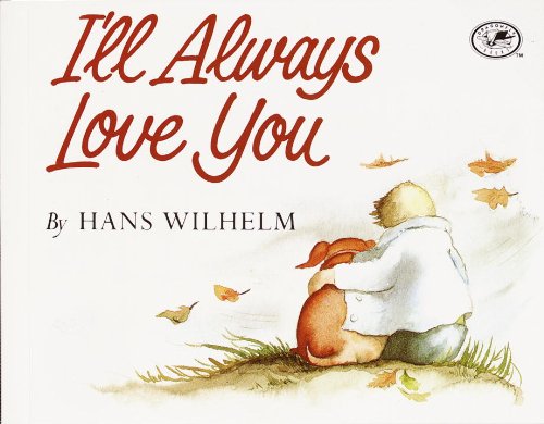 I'll Always Love You (Turtleback School & Library Binding Edition) by Hans Wilhelm