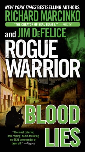 Rogue Warrior: Blood Lies (Rogue Warrior series Book 17) by Richard Marcinko