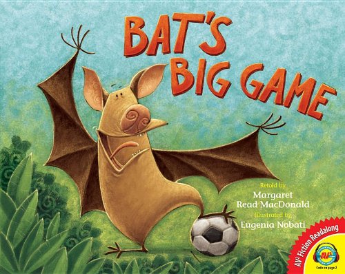 Bat's Big Game by Margaret Read MacDonald