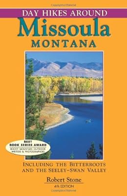 Day Hikes Around Missoula, Montana, 4th: Including the Bitterroots and the Seeley-Swan Valley