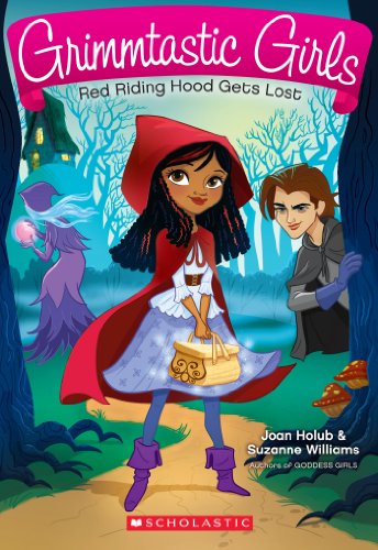 Grimmtastic Girls #2: Red Riding Hood Gets Lost by Joan Holub