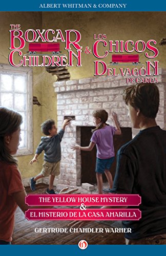 The Yellow House Mystery & El misterio de la casa amarilla (The Boxcar Children/Los chicos del vag?n Book 3) by Gertrude Chandler Warner