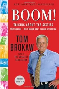 Boom!: Talking About the Sixties: What Happened, How It Shaped Today, Lessons for Tomorrow
