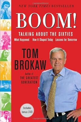 Boom!: Talking About the Sixties: What Happened, How It Shaped Today, Lessons for Tomorrow