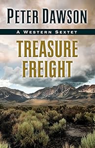 Treasure Freight: A Western Sextet by Peter Dawson