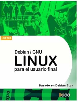 Debian GNU/Linux Para El Usuario Final (Spanish Edition)