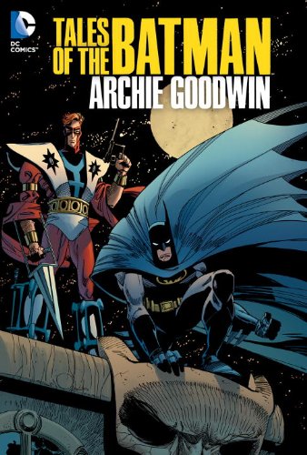 Tales of the Batman: Archie Goodwin by Archie Goodwin