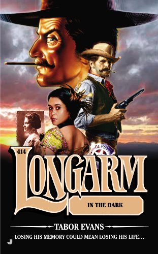 Longarm #414: Longarm in the Dark by Tabor Evans