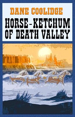 Horse-ketchum of Death Valley (Center Point Western Complete (Large Print))