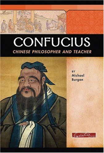 Confucius: Chinese Philosopher and Teacher by Michael Burgan
