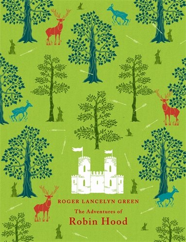 The Adventures of Robin Hood by Roger Lancelyn Green