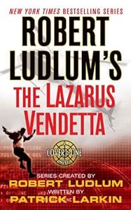 Robert Ludlum's The Lazarus Vendetta: A Covert-One Novel