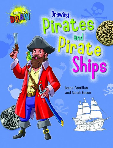 Drawing Pirates and Pirate Ships by Jorge Santillan