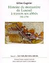 Histoire du monastère de Luxeuil à travers ses abbés Volume 3 - Les trois derniers siècles