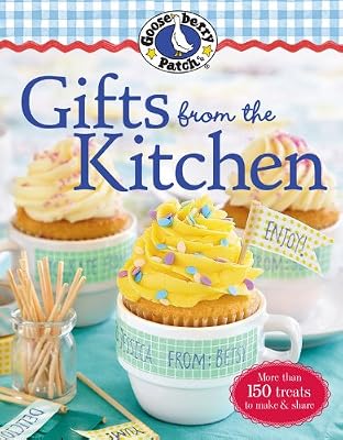 Gooseberry Patch Gifts from the Kitchen: More than 150 homemade treats to make &amp; share