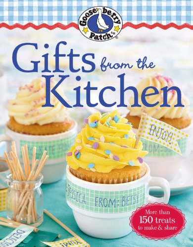 Gooseberry Patch Gifts from the Kitchen: More than 150 homemade treats to make &amp; share by Gooseberry Patch