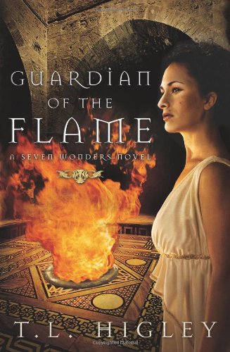 Guardian of the Flame: A Seven Wonders Novel by Tracy L. Higley