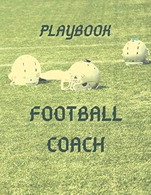Football Coach: American Football Playbook for Coach with Field Diagrams for Drawing Up Plays, Creating Drills and Scouting Large (8.5" x 11" - 101 Pages)
