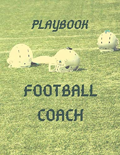 Football Coach: American Football Playbook for Coach with Field Diagrams for Drawing Up Plays, Creating Drills and Scouting Large (8.5" x 11" - 101 Pages) by Field Diagrams